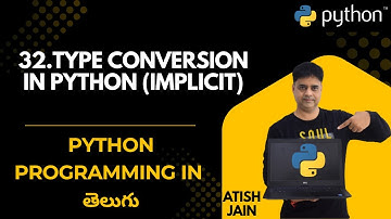 32.Type Conversion in Python (Implicit) | Python Tutorial for Beginners in Telugu