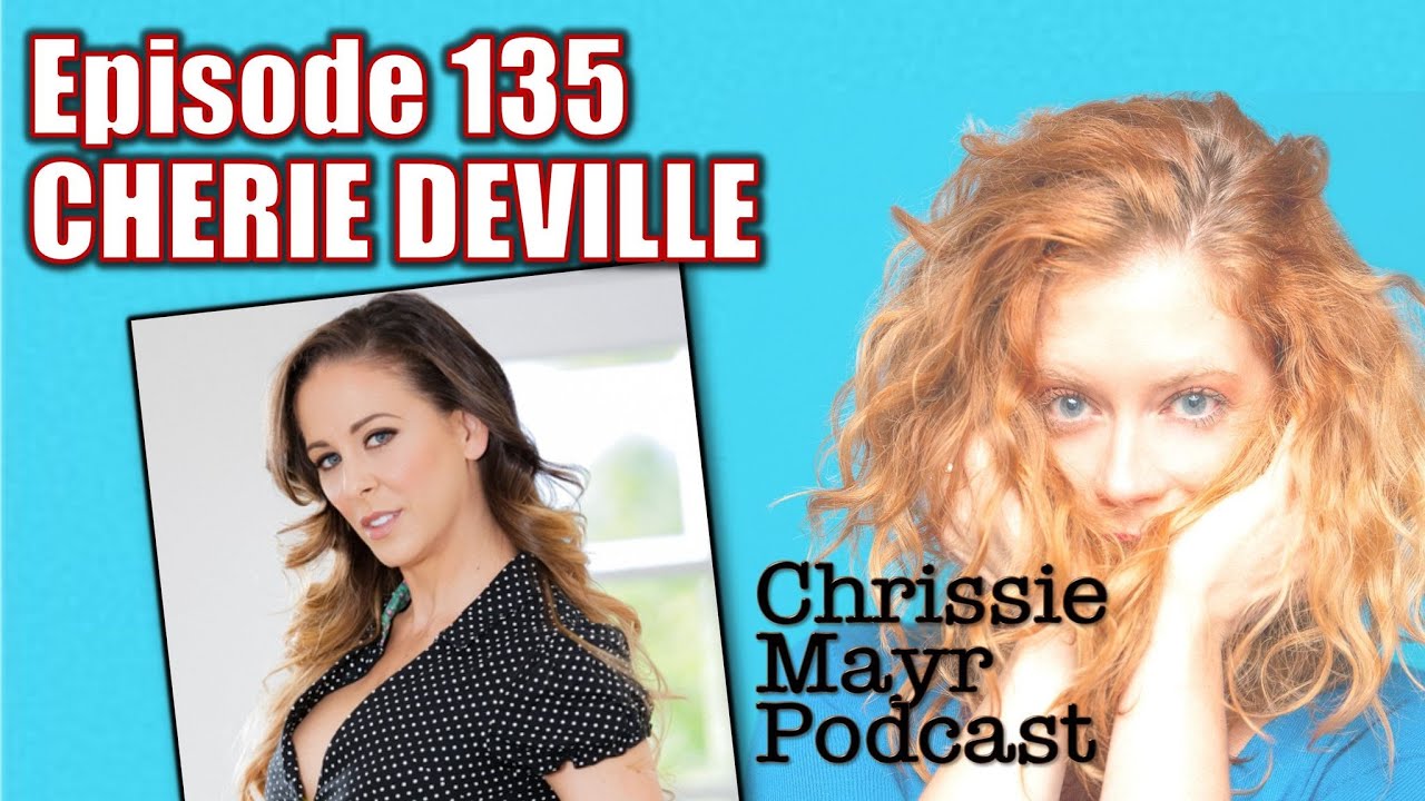 CMP 135 - Cherie DeVille - Favorite Collaborations, Testing in the Adult  Industry, Looking Natural - YouTube