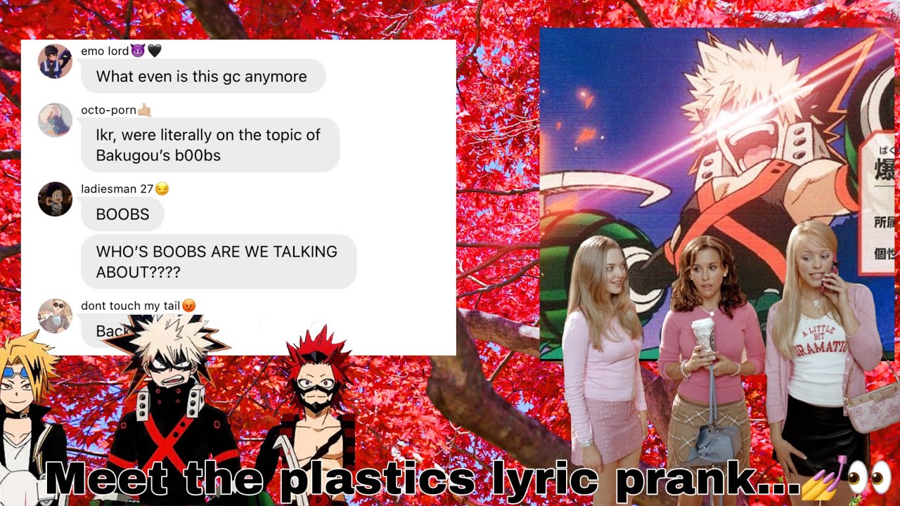MHA “MEET THE PLASTICS” LYRIC PRANK…💅👀