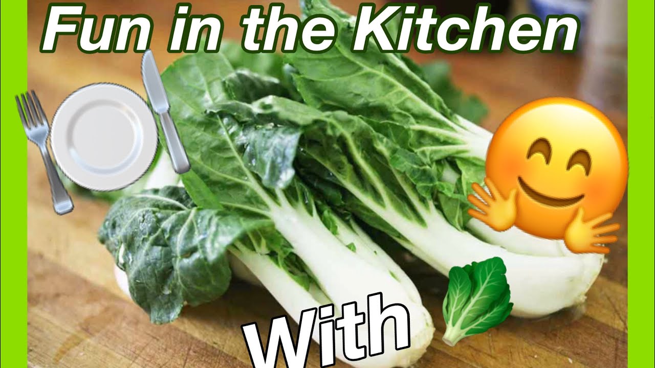 Fun in the Kitchen with Bok Choy 🥬 - YouTube
