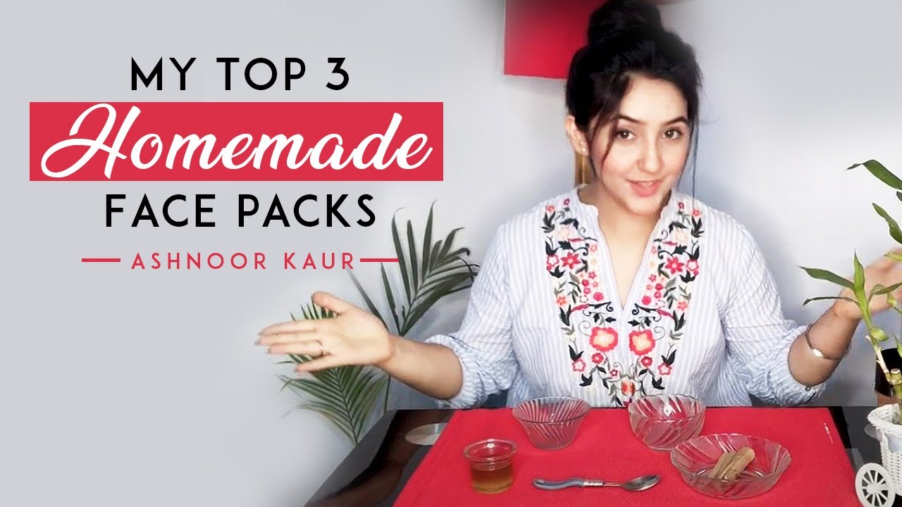 My Top 3 Homemade Face Packs DIY Mask For Glowing Skin Ashnoor Kaur YouTube