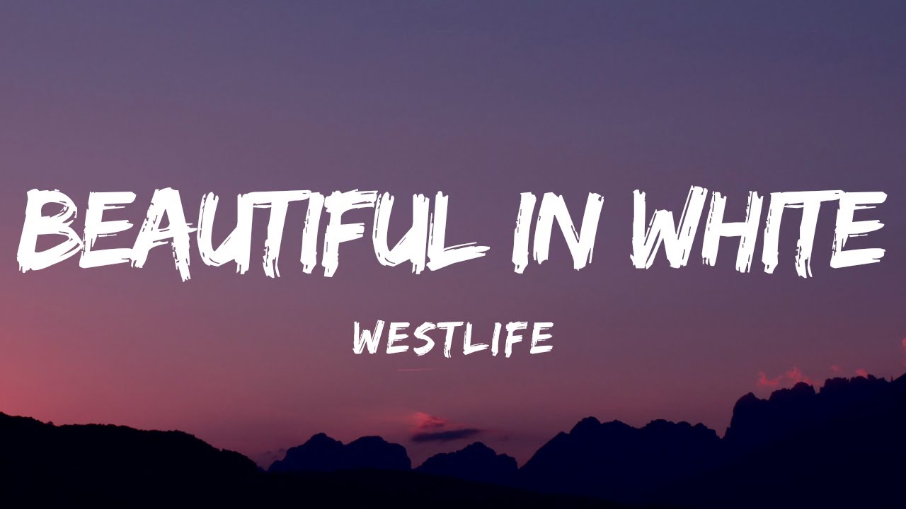 Download Westlife -  Beautiful in white (Lyrics)