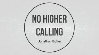 No Higher Calling by Jonathan Butler lyrics video