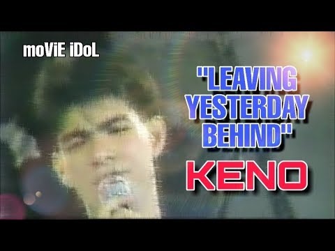 KENO LEAVING YESTERDAY BEHIND