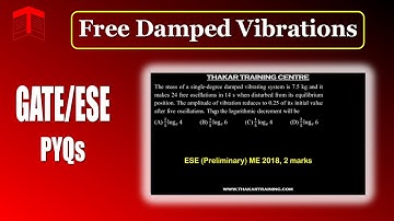GATE Solutions | ESE Solutions | Mechanical Engineering FREE DAMPED VIBRATION