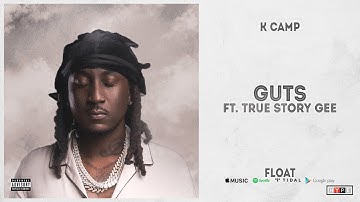 K CAMP - "Guts" Ft. True Story Gee (FLOAT)