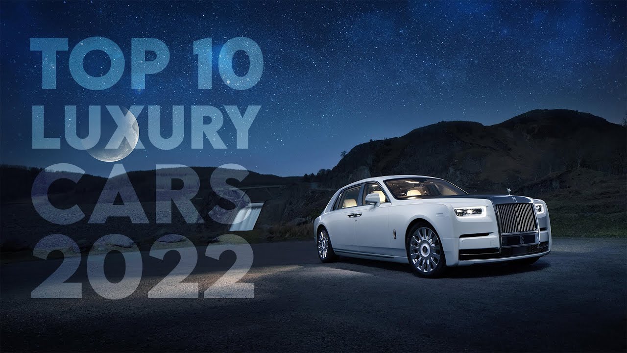 Top 10 Luxury Cars 2022 YouTube