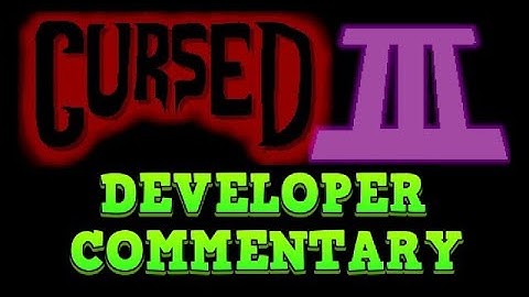 Cursed 3 (DEVELOPER COMMENTARY)