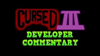 Cursed 3 (DEVELOPER COMMENTARY)