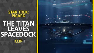 The Titan Leaves Spacedock • Star Trek: Picard 3x1 • Clip