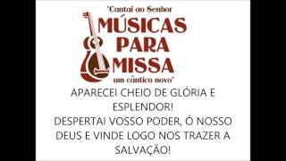 Vídeo de SALMO 79 (80) - ILUMINAI A VOSSA FACE SOBRE NÓS, CONVERTEI-NOS, PARA QUE SEJAMOS SALVOS! (Músicas para Missa)