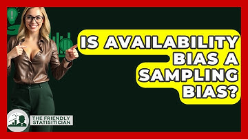 Is Availability Bias A Sampling Bias? - The Friendly Statistician