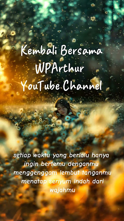 WPArthur - Kembali Bersama #song #music #liriklagu #lyrics #lovesong #romantic