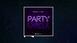 Stephan F & Tony T - Party (Extended Mix)