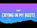EMMY - Crying In My Boots (Lyrics)