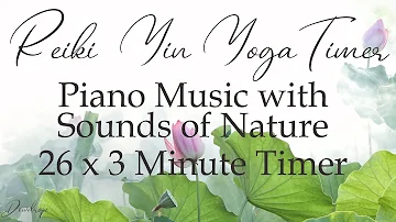 3 Minute Timer for Reiki and Yin Yoga ~ Piano Music with Sounds of Nature, Birds and Stream