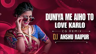 Duniya Me Aaye Ho Toh Love Karlo (Remix) - Dj Anshu Raipur Mix | Salman Khan, Karishma | Judwaa 2K23