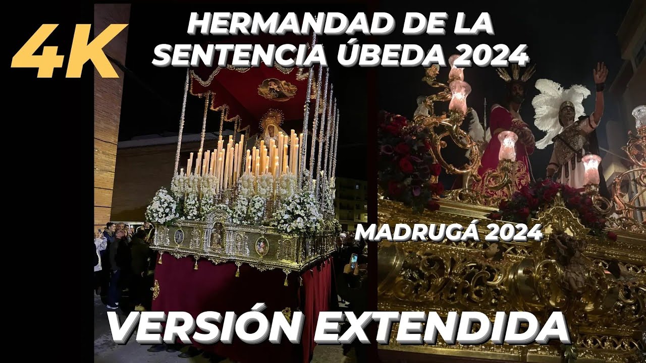 [4K] Hermandad de la Sentencia Úbeda 2024 - VERSIÓN EXTENDIDA - MADRUGÁ 2024