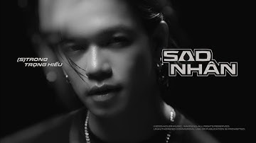 (S)TRONG Trọng Hiếu - SAD Nhân | Official Visualizer