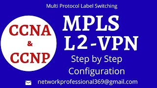 MPLS L2VPN || Detailed Explanation & Step by Step Configuration || Wireshark || CCNA & CCNP