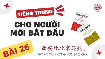 Tiếng Trung Cho Người Mới Bắt Đầu - Bài 26: Tây An còn nóng hơn Bắc Kinh.