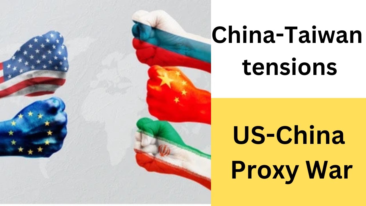 China Taiwan Tensions| US China War| Proxy War| Hybrid War