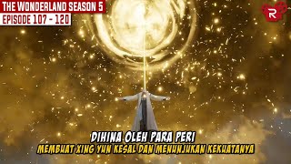 FULL SEASON 5 BAGIAN 7 | DIREMEHKAN PARA PERI DIA MENUNJUKKAN KEKUATANNYA | ALUR CERITA WONDERLAND