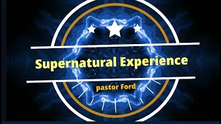 An Extraordinary Experience by Pastor Ford