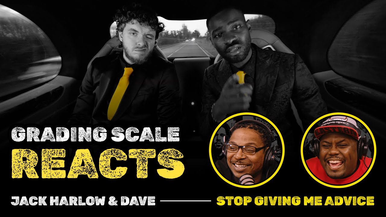 Grading Scale Reacts to Jack Harlow and Dave "Stop Giving Me Advice"