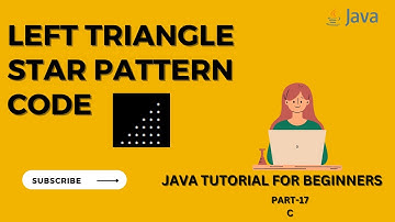 Left Triangle Star pattern Program in Java  | Beginners Java Tutorial  - Part 17 C