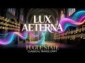 10 Fugue State - Lux Aeterna | Classical Trance Drift