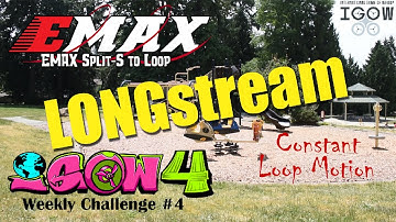 Part2 of IGOW4 LONGstream of Weekly Challege #4 = Emax Split-S to Loop