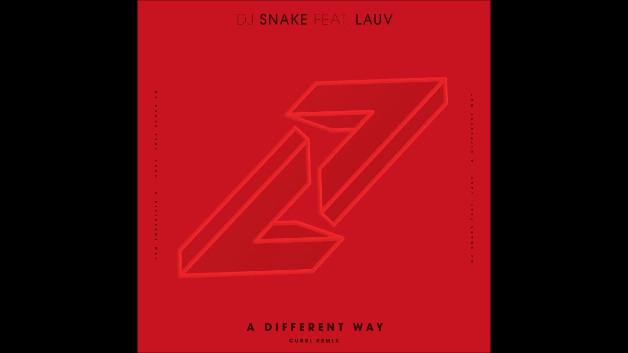 DJ Snake feat. Lauv - A Different Way (Curbi Remix) - YouTube