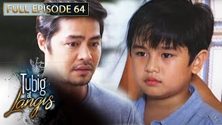 Full Episode 64 | Tubig At Langis