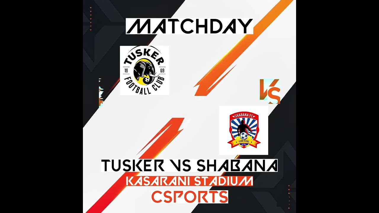 IT'S MATCHDAYTusker FC vs Shabana FC 🕓 4 PM🏟️ Kasarani 