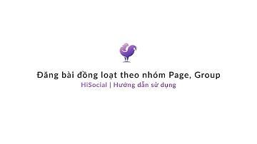 Hướng dẫn đăng bài đồng loạt lên 1 nhóm Page, Group