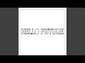 Miniature de la vidéo de la chanson Hello Future (Dj Maj Par-T Side Remix)