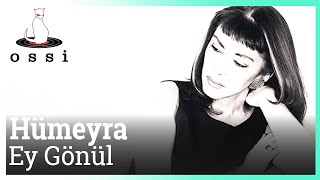 Video thumbnail of "Hümeyra - Ey Gönül"