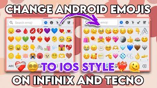 Change Android Emojis to iOS 16 on Infinix and Tecno screenshot 3