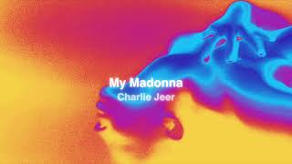 My Madonna - Charlie Jeer Slowed Reverb