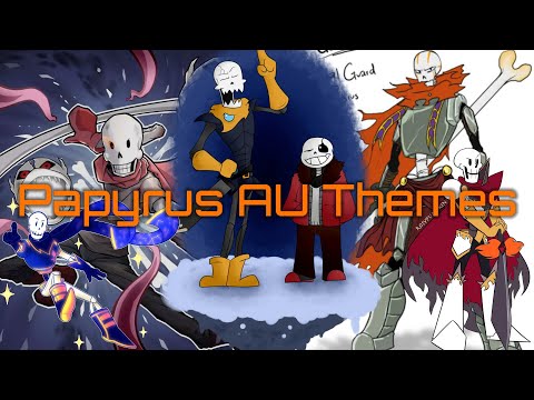Papyrus AU Themes |E.G|