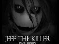 Jeff The Killer THEME SONG Piano Version Sweet Dreams Are Made Of Screams