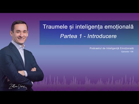 Video: Inteligența Emoțională și Competența Emoțională în Psihoterapie și Auto-dezvoltare