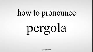 How to Pronounce pergola
