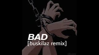Bad (buskilaz remix) - Blaiz Fayah & Tribal Kush (slowed)