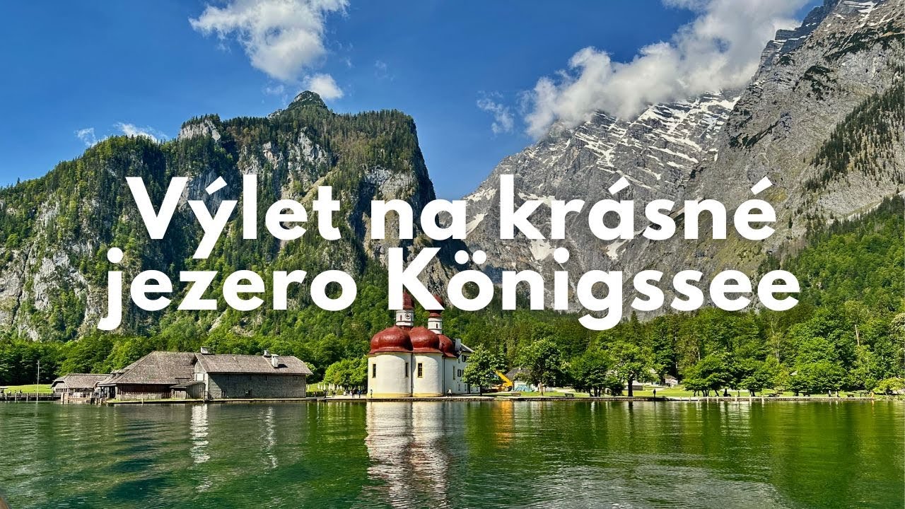 Výlet na krásné jezero Königssee