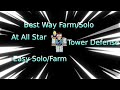 Best Way Farm Solo At All Star Tower Defense (Roblox)