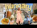 hungary travel vlog | budapest, eger + szentendre, all the FOOD, sightseeing, driving a trabant