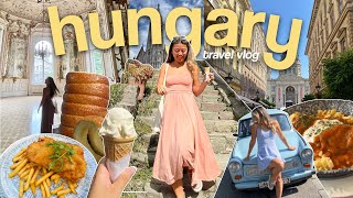 hungary travel vlog | budapest, eger + szentendre, all the FOOD, sightseeing, driving a trabant