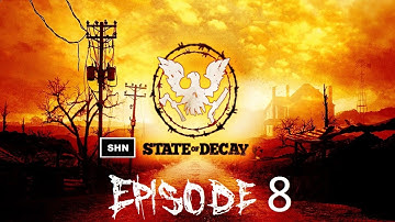 State Of Decay: Episode 8 1080p/60fps Walkthrough Longplay Gameplay No Commentary